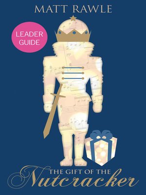 cover image of The Gift of the Nutcracker Leader Guide